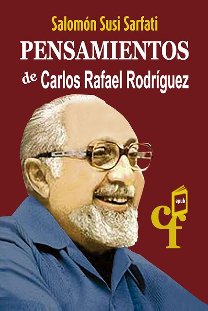 Pensamientos de Carlos Rafael Rodríguez, Salomón Susi Sarfati