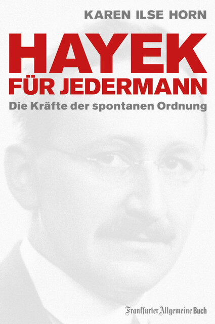 Hayek für jedermann, Karen Horn