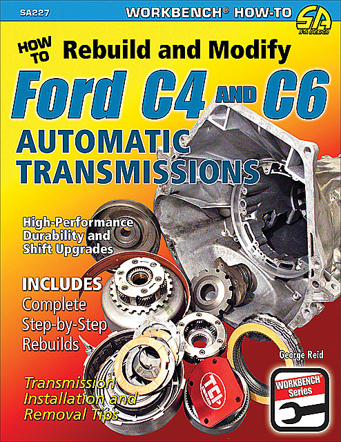How to Rebuild & Modify Ford C4 & C6 Automatic Transmissions, George Reid