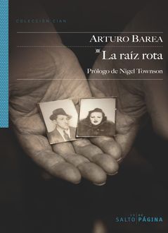 La Raíz Rota, Arturo Barea