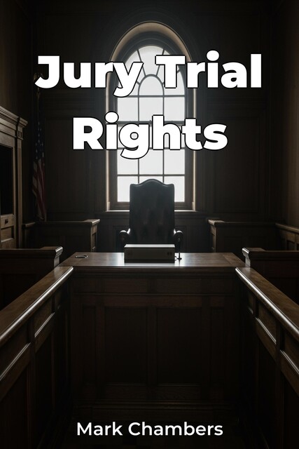 Jury Trial Rights, Mark Chambers