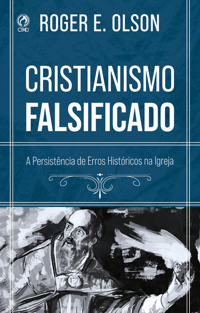 Cristianismo Falsificado, Roger E. Olson