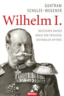 Wilhelm I, Guntram Schulze-Wegener