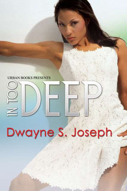 In Too Deep, Dwayne S. Joseph