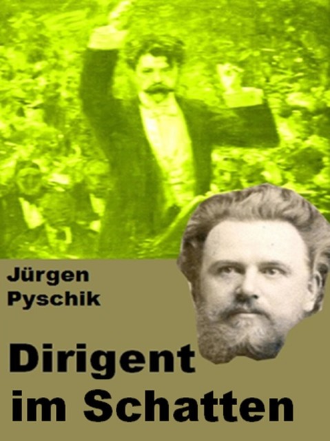 Dirigent im Schatten, Jürgen Pyschik