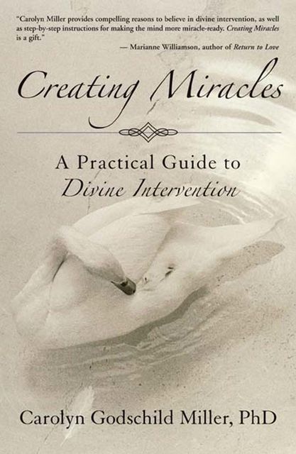 Creating Miracles, Carolyn G.Miller