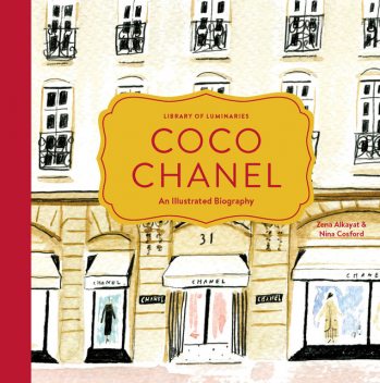 Coco Chanel: An Illustrated Biography, Zena Alkayat