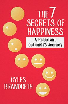 The 7 Secrets of Happiness, Gyles Brandreth