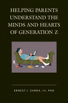 Helping Parents Understand the Minds and Hearts of Generation Z, Zarra III