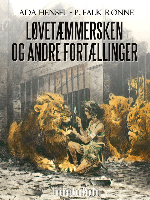 Løvetæmmersken og andre fortællinger, Ada Hensel, P. Falk Rønne