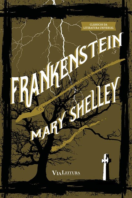 Frankenstein ou o Prometeu Moderno, Mary Shelley