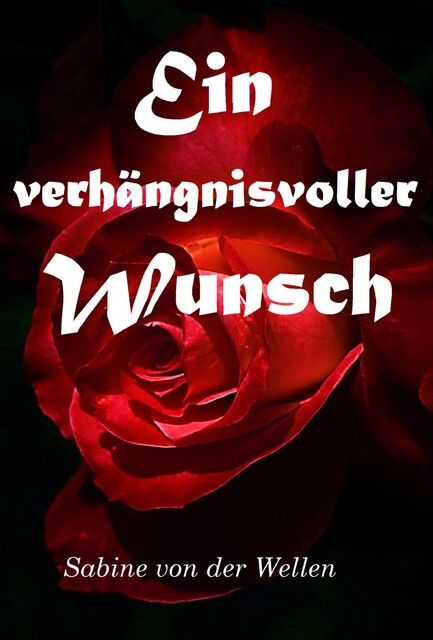 Ein verhängnisvoller Wunsch, Sabine von der Wellen