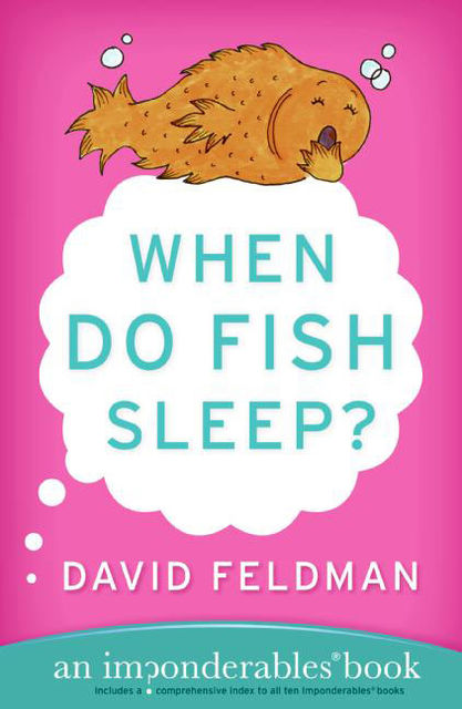 When Do Fish Sleep?, David Feldman