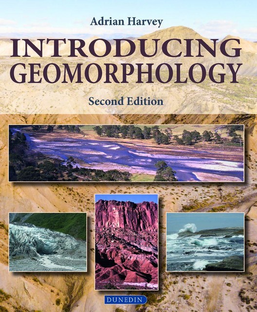 Introducing Geomorphology, Adrian Harvey