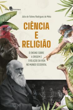 Ciência e religião, Júlio De Fátimo Rodrigues De Melo