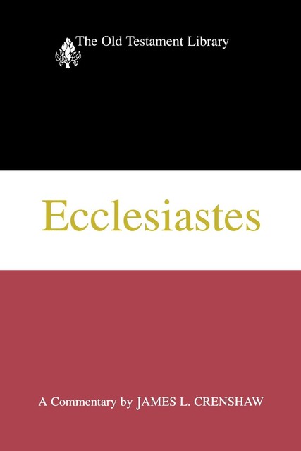 Ecclesiastes, James L.Crenshaw