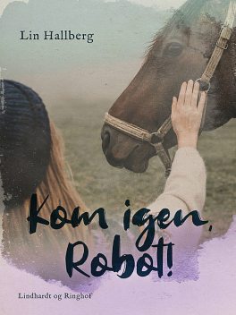 Kom igen, Robot, Lin Hallberg