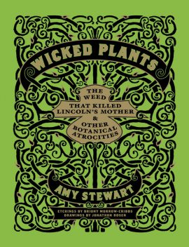 Wicked Plants, Amy Stewart