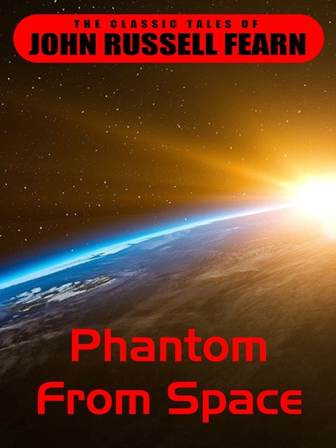 Phantom from Space, John Russel Fearn