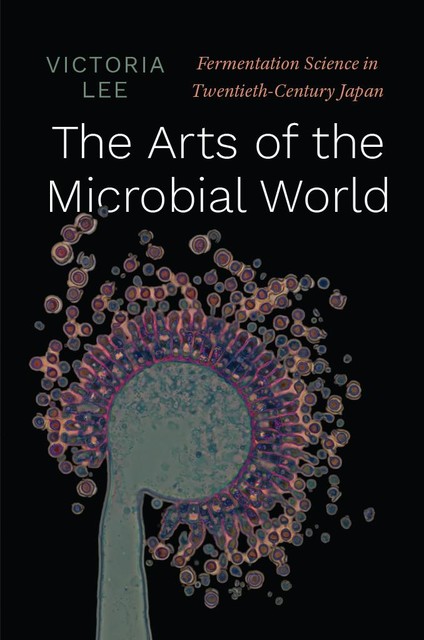 The Arts of the Microbial World, Victoria Lee