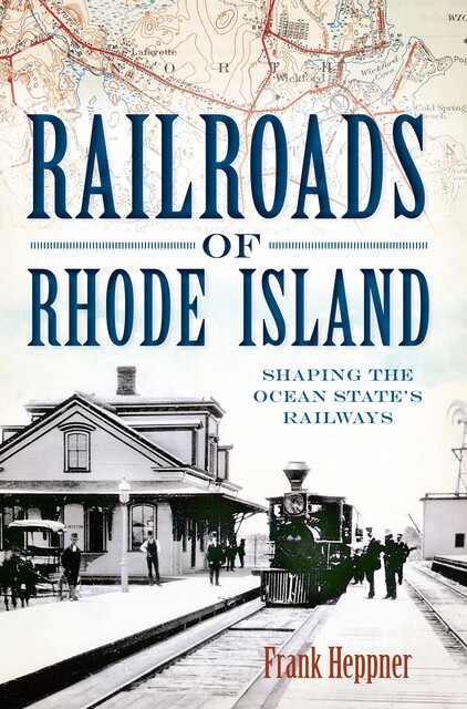 Railroads of Rhode Island, Frank Heppner