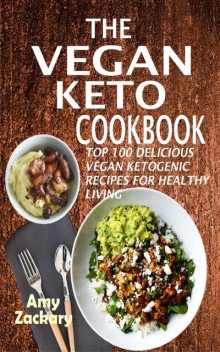 The Vegan Keto Cookbook, Amy Zackary