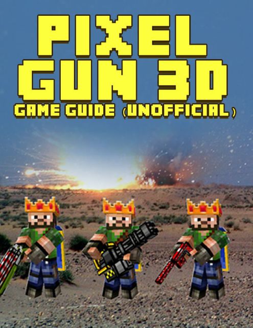 Pixel Gun 3d Game Guide (Unofficial), Kinetik Gaming