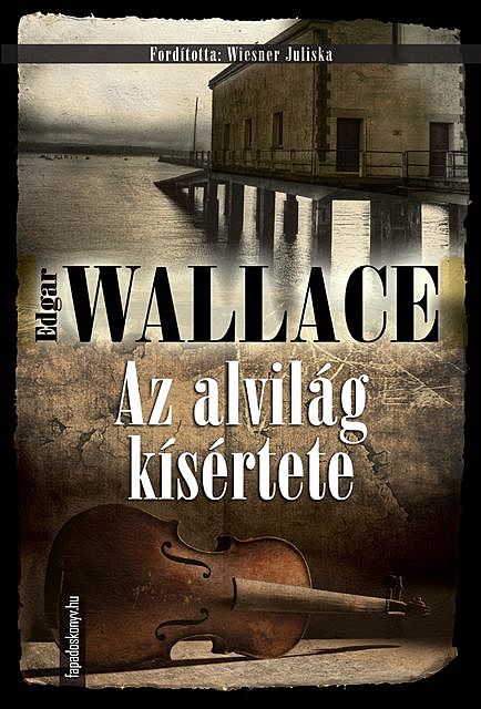 Az alvilág kísértete, Edgar Wallace