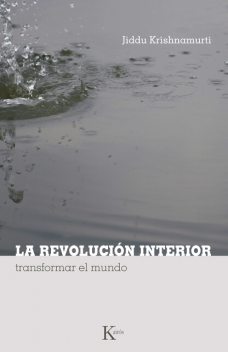 La revolución interior, Jiddu Krishnamurti