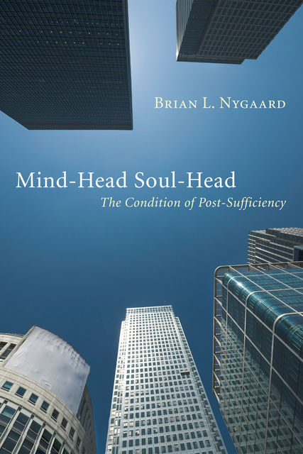 Mind-Head Soul-Head, Brian L. Nygaard