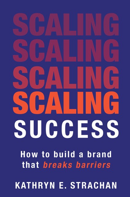 Scaling for Success, Kathryn E. Strachan