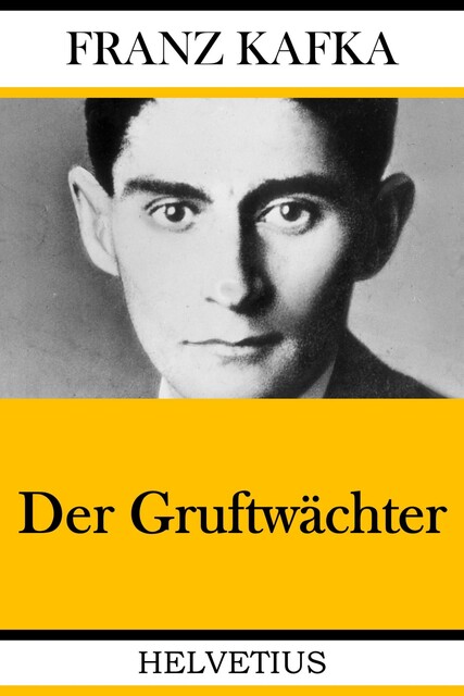 Der Gruftwächter, Franz Kafka