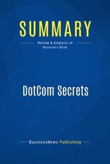 Summary: DotCom Secrets – Russell Brunson, BusinessNews Publishing