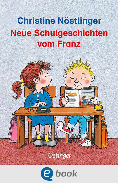 Neue Schulgeschichten vom Franz, Christine Nöstlinger