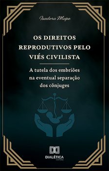 Os Direitos Reprodutivos pelo Viés Civilista, Isadora Machado Pereira