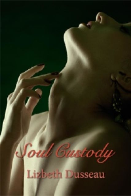 Soul Custody, Lizbeth Dusseau