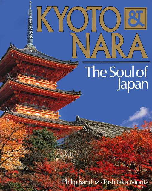 Kyoto & Nara The Soul of Japan, Philip Sandoz