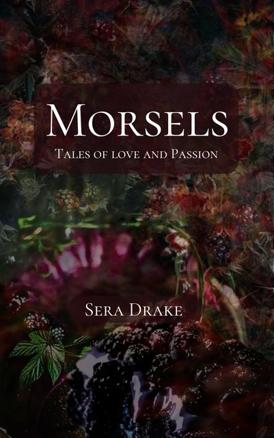 Morsels, Sera Drake