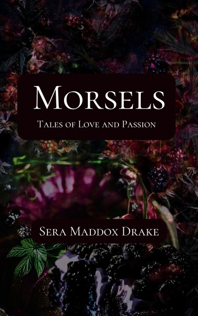 Morsels, Sera Drake