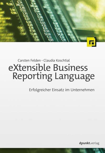 eXtensible Business Reporting Language, Carsten Felden, Claudia Koschtial