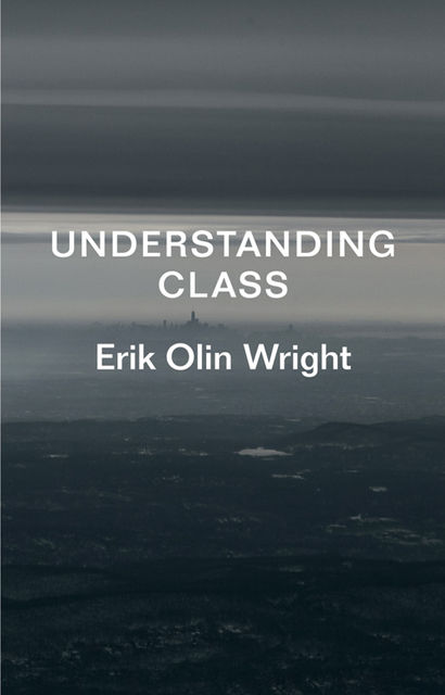 Understanding Class, Erik Olin Wright