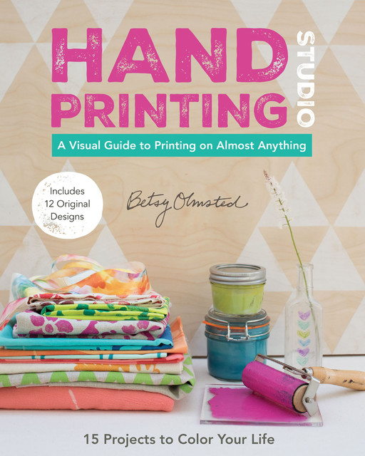 Hand-Printing Studio, Betsy Olmsted