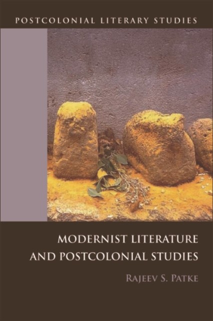 Modernist Literature and Postcolonial Studies, Rajeev S. Patke