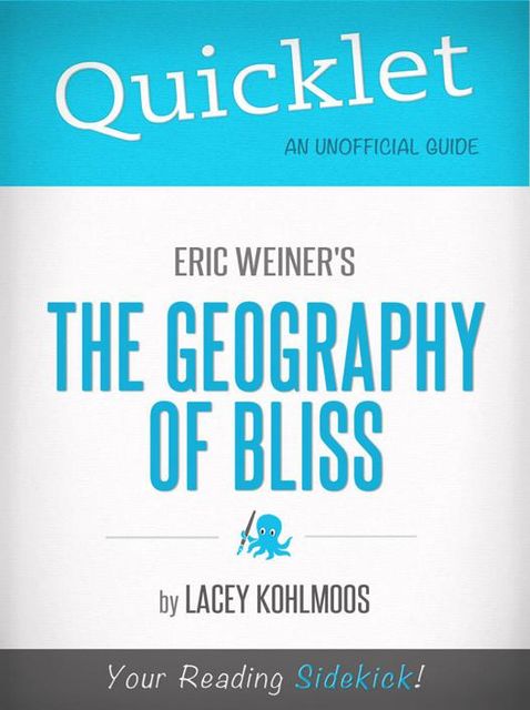 Quicklet on Eric Weiner's The Geography of Bliss, Lacey Kohlmoos