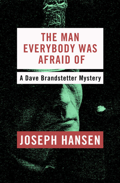 The Man Everybody Was Afraid Of, Joseph Hansen