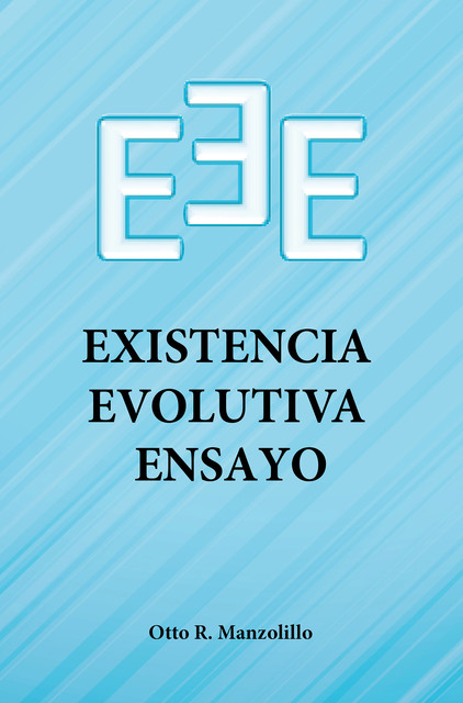 Existencia evolutiva, Otto Rodolfo Manzolillo