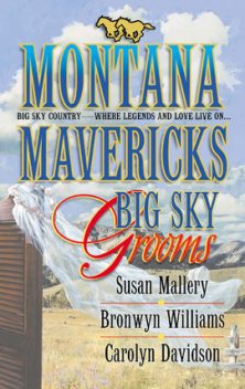 Big Sky Grooms, Susan Mallery, Carolyn Davidson, Bronwyn Williams