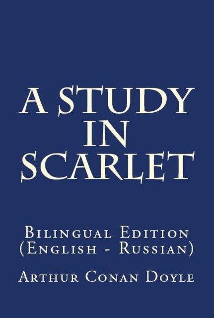 A Study In Scarlet, Артур Конан Дойл