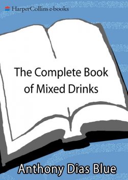 The Complete Book of Mixed Drinks, Anthony Dias Blue