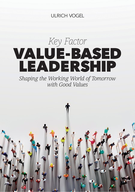 Key Factor Value-Based Leadership, Ulrich Vogel